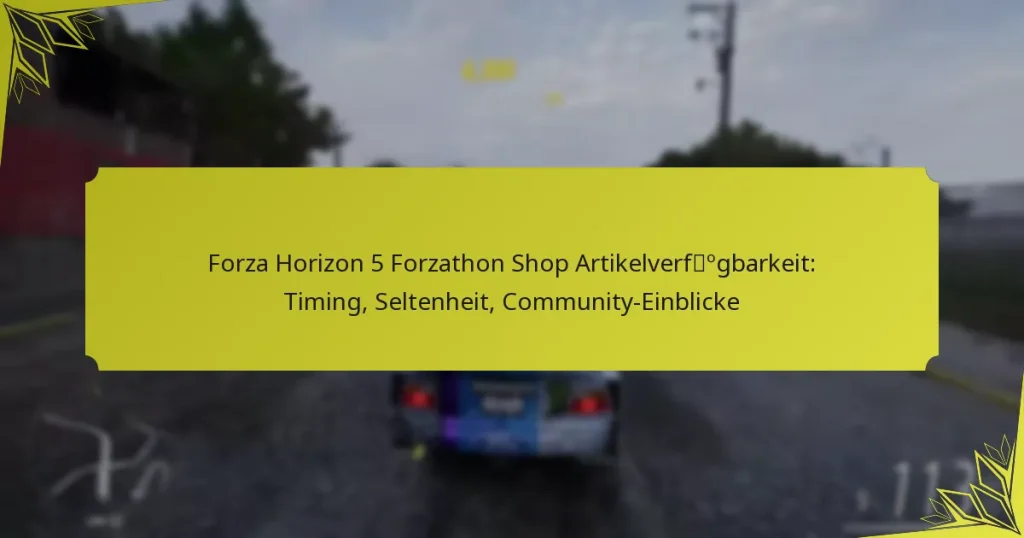 Forza Horizon 5 Forzathon Shop Artikelverfügbarkeit: Timing, Seltenheit, Community-Einblicke