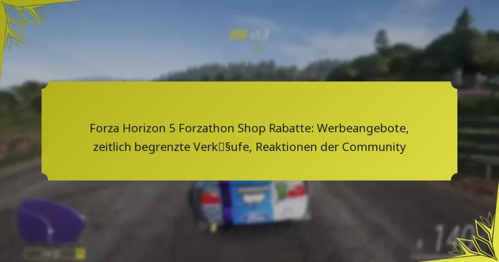 Forza Horizon 5 Forzathon Shop Rabatte: Werbeangebote, zeitlich begrenzte Verkäufe, Reaktionen der Community