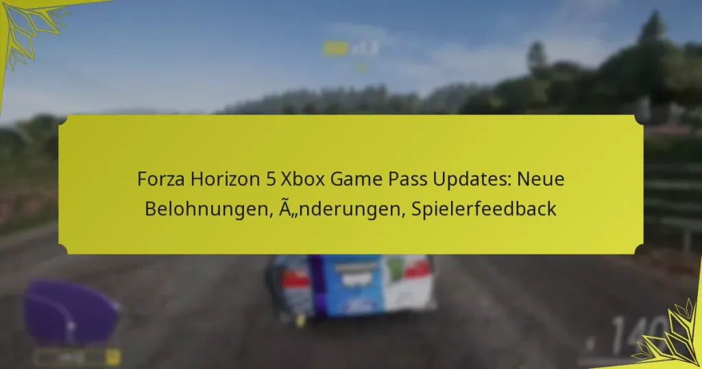 Forza Horizon 5 Xbox Game Pass Updates: Neue Belohnungen, Änderungen, Spielerfeedback