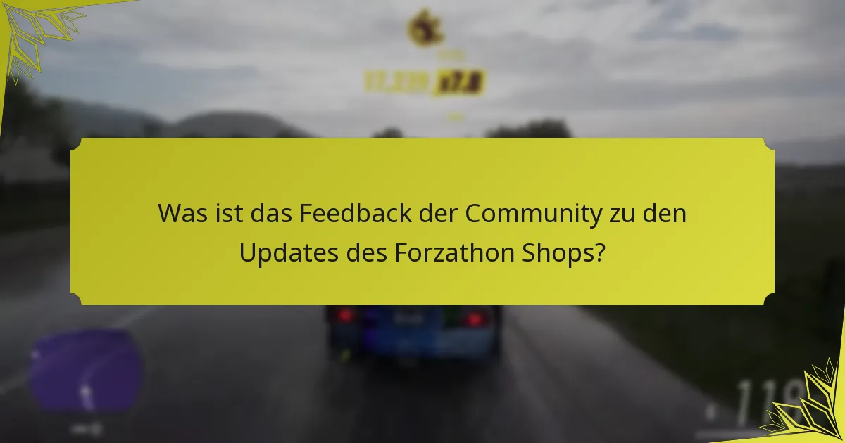 Was ist das Feedback der Community zu den Updates des Forzathon Shops?