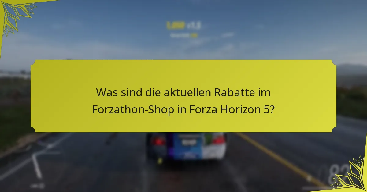 Wie vergleichen sich die Rabatte im Forzathon-Shop mit früheren Aktionen?