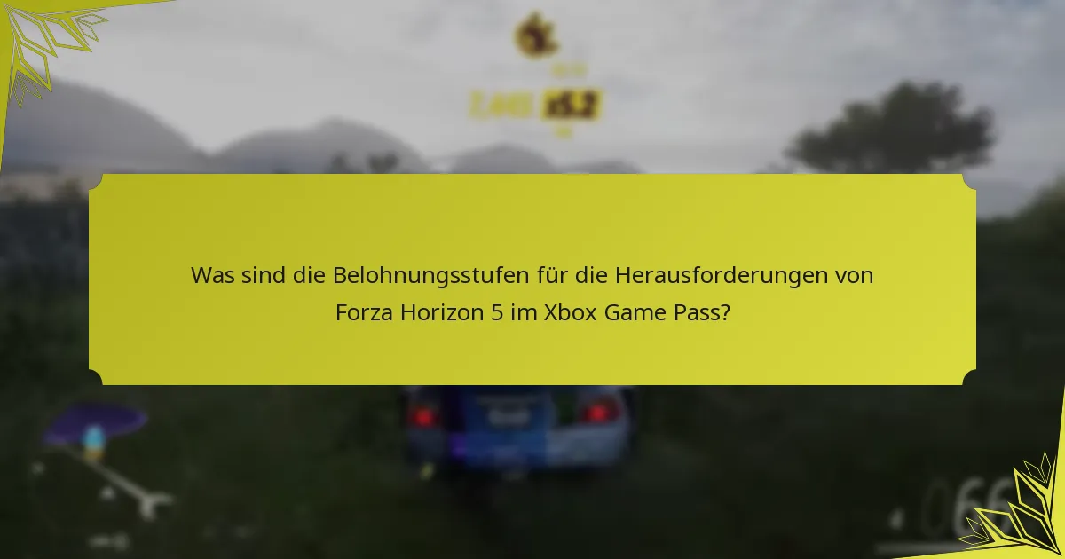 Was sind die Zeitlimits für die Herausforderungen von Forza Horizon 5 im Xbox Game Pass?