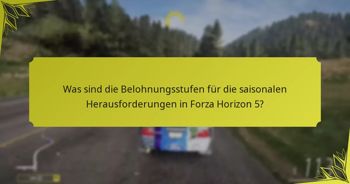 Was sind die Zeitlimits für den Abschluss saisonaler Herausforderungen in Forza Horizon 5?