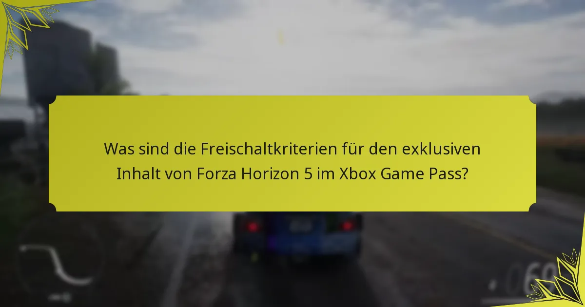 Wie steht die Community zu den exklusiven Inhalten von Forza Horizon 5 im Xbox Game Pass?