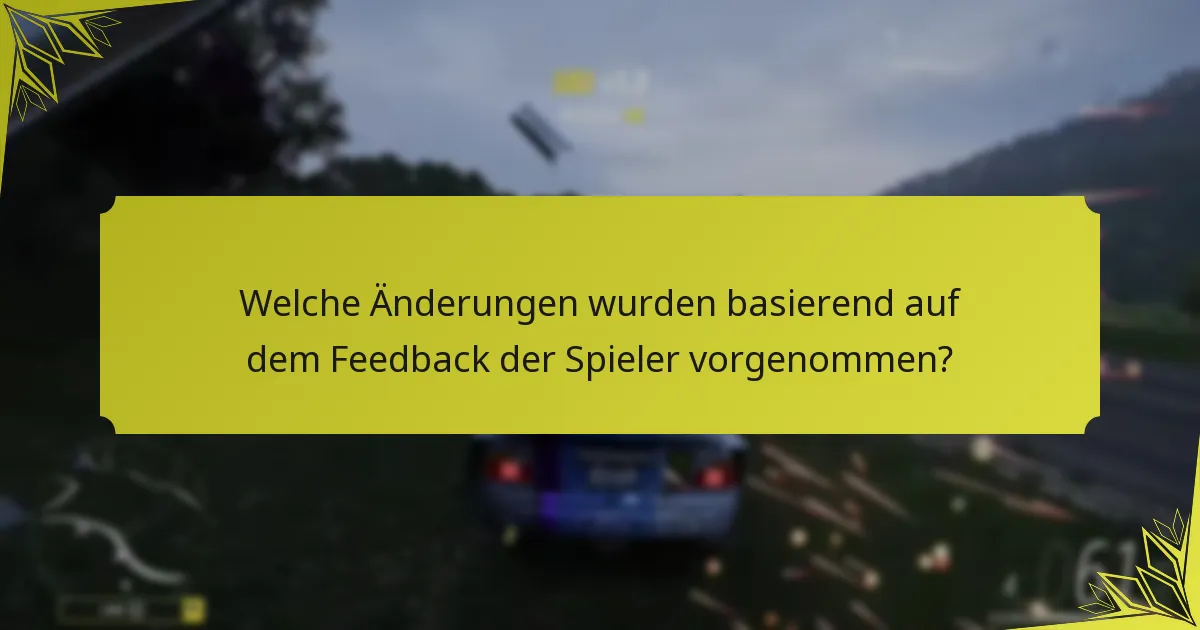 Welche Änderungen wurden basierend auf dem Feedback der Spieler vorgenommen?