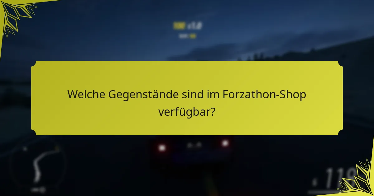 Welche Gegenstände sind im Forzathon-Shop verfügbar?